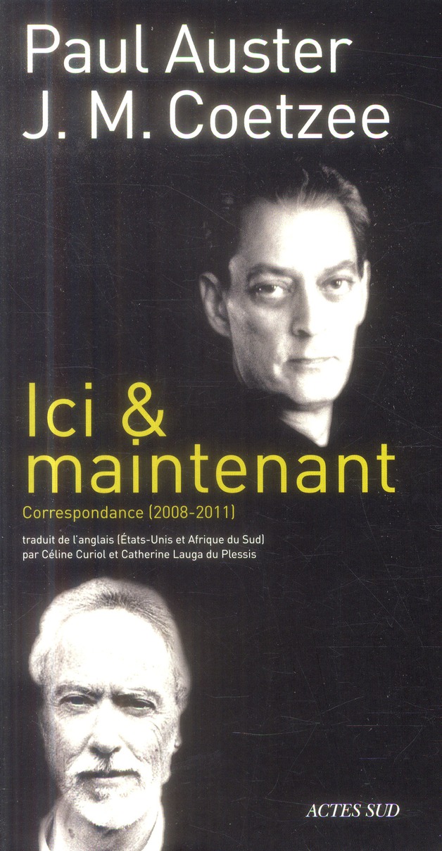 Ici & maintenant. Correspondance 2008-2011