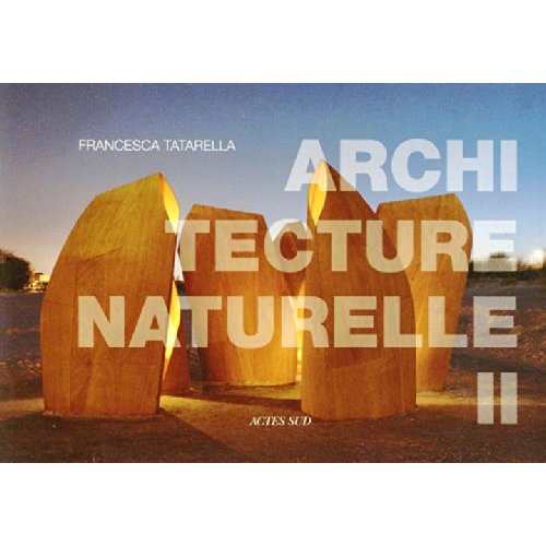 Architecture naturelle. Tome 2