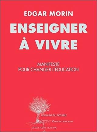 Enseigner à vivre. Manifeste pour changer l'éducation