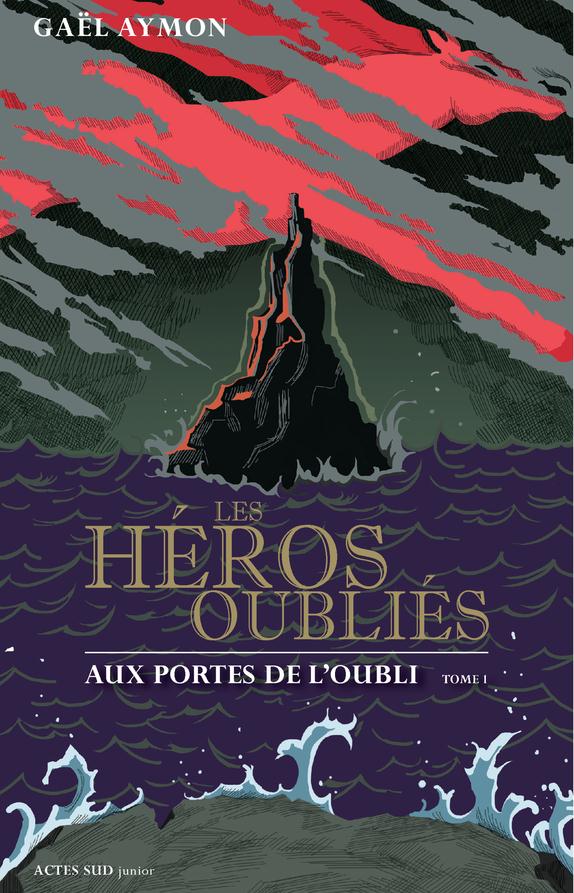 Les héros oubliés Tome 1 : Aux portes de l'oubli