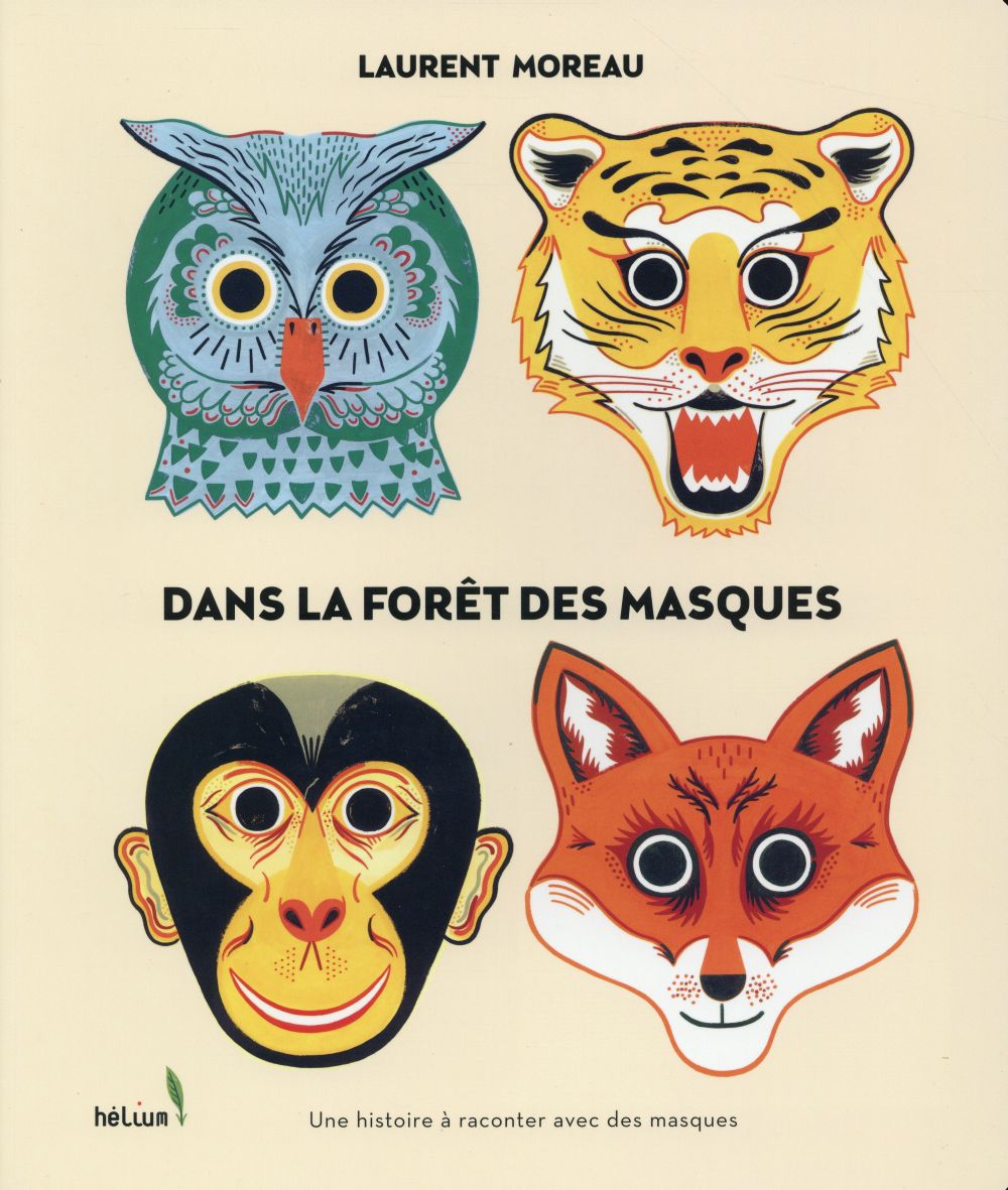 Dans la forêt des masques. Une histoire à raconter avec des masques