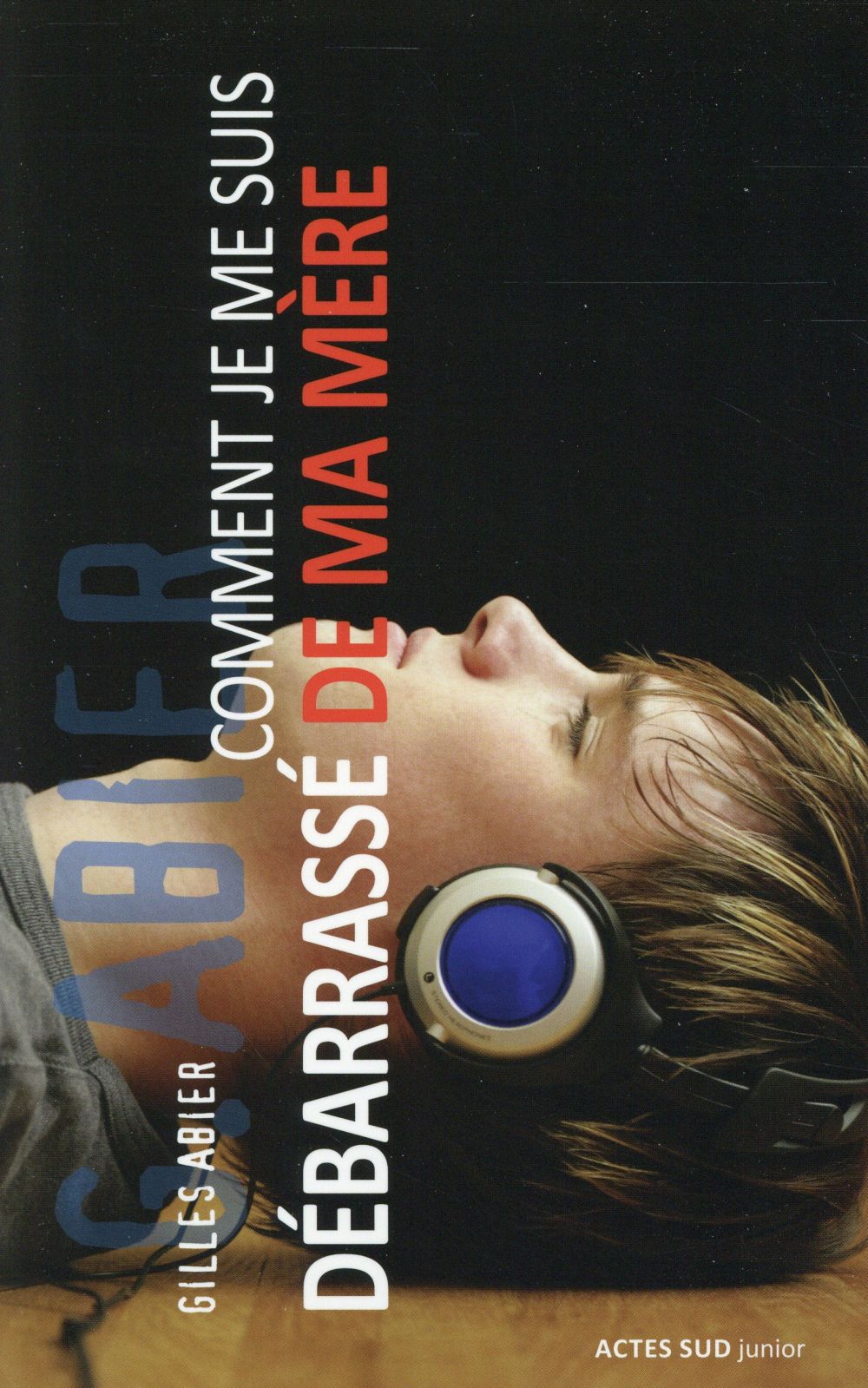 Comment je me suis débarrassé de ma mère