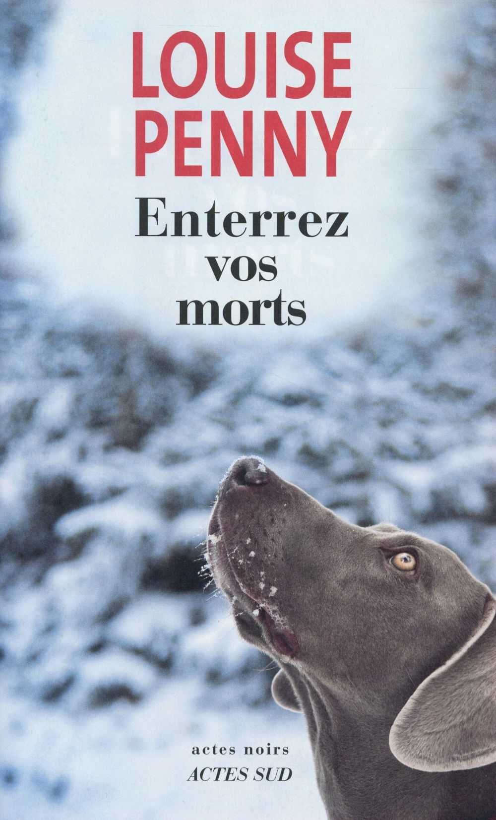 Enterrez vos morts. Une enquête de l'inspecteur-chef Armand Gamache
