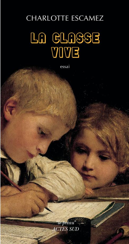 La classe vive. Pour une poétique de l'atelier d'écriture
