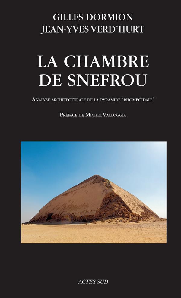 La chambre de Snefrou. Analyse architecturale de la pyramide rhomboïdale