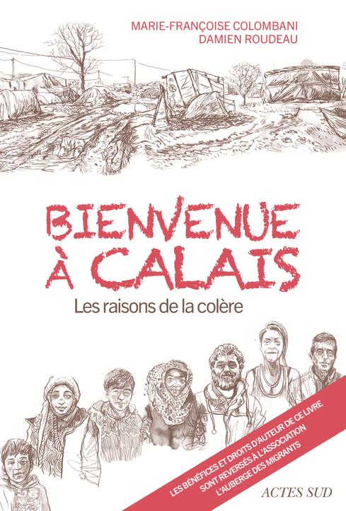 Bienvenue à Calais. Les raisons de la colère