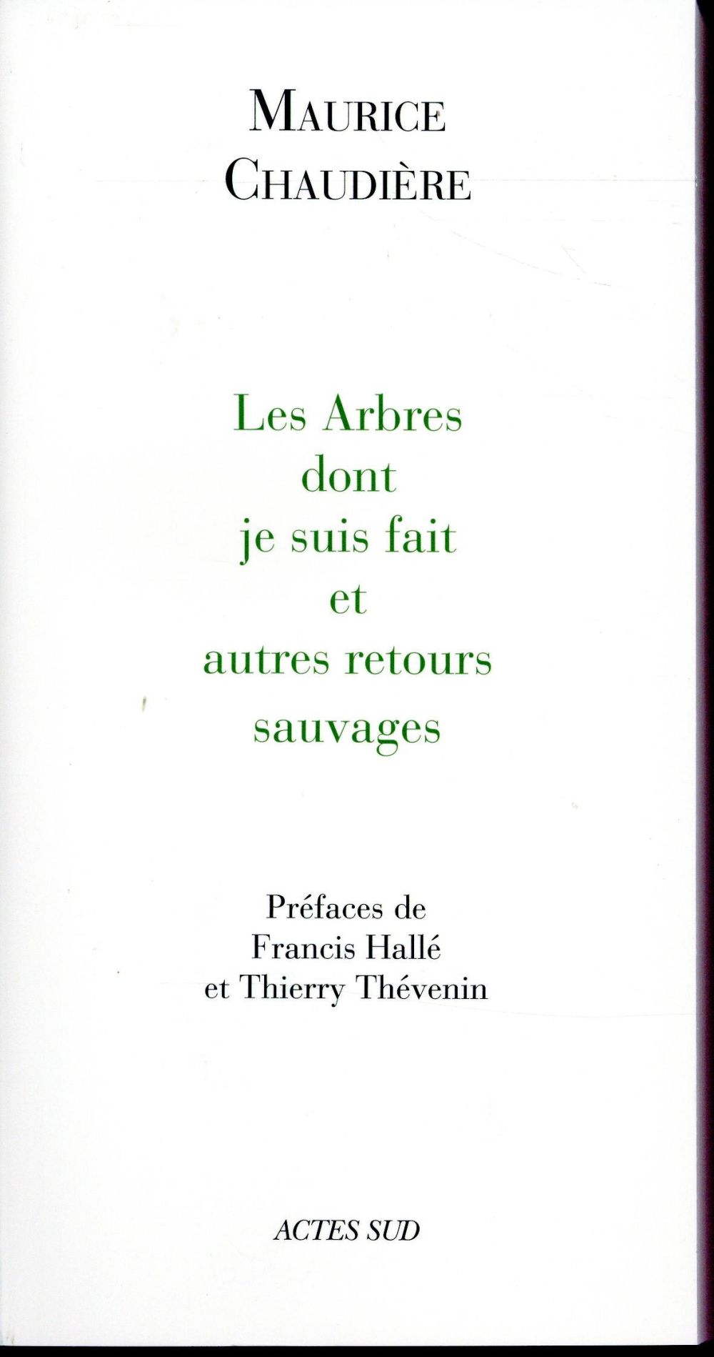 Les Arbres dont je suis fait et autres retours sauvages