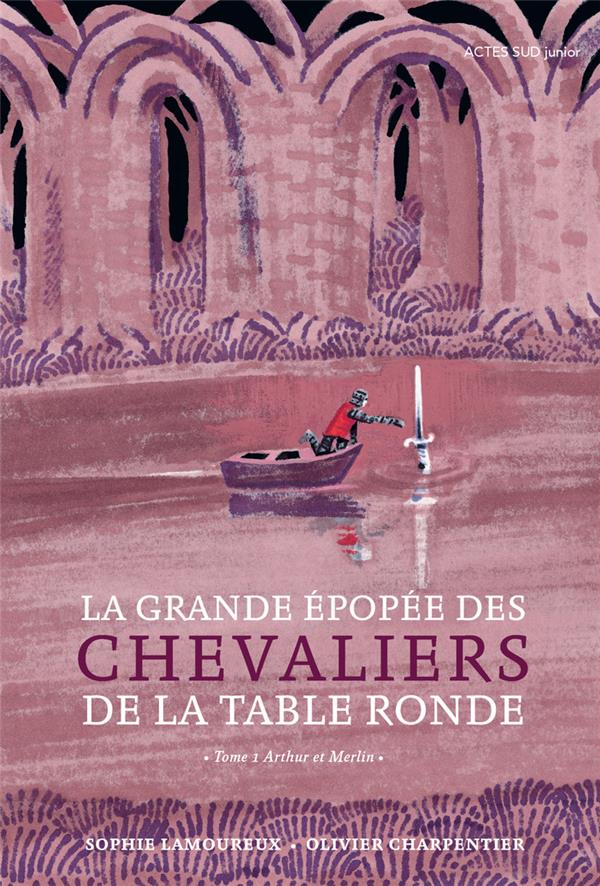 La grande épopée des chevaliers de la Table Ronde Tome 1 : Arthur et Merlin