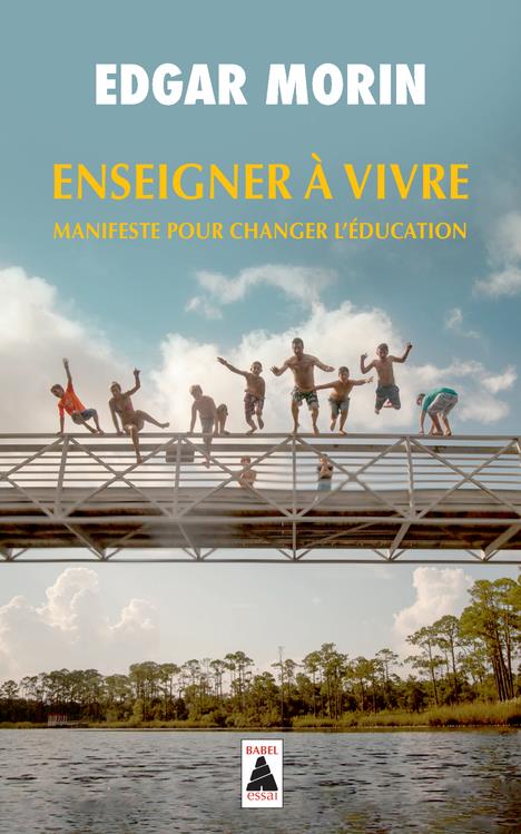 Enseigner à vivre. Manifeste pour changer l'éducation