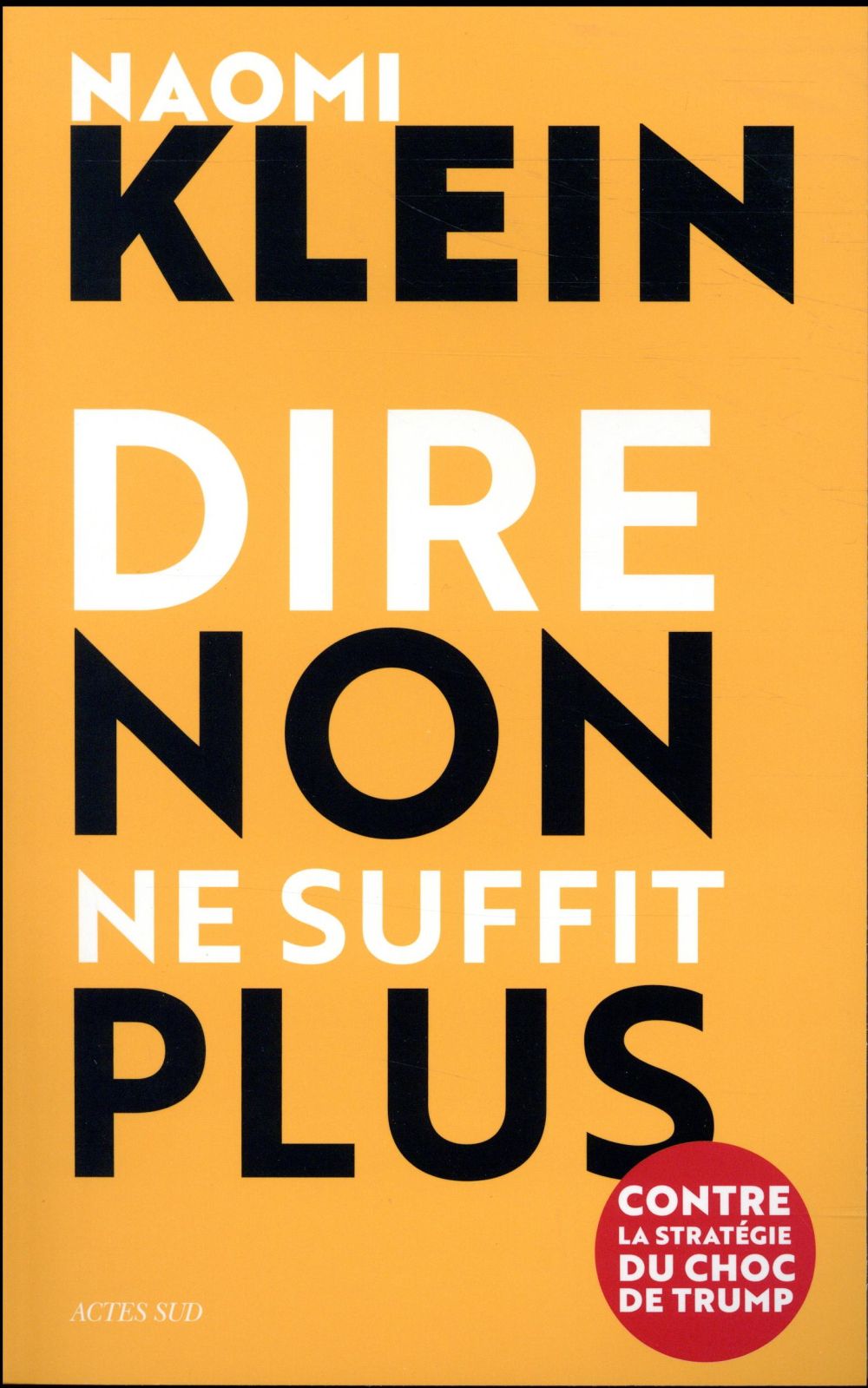 Dire non ne suffit plus. Contre la stratégie du choc Trump