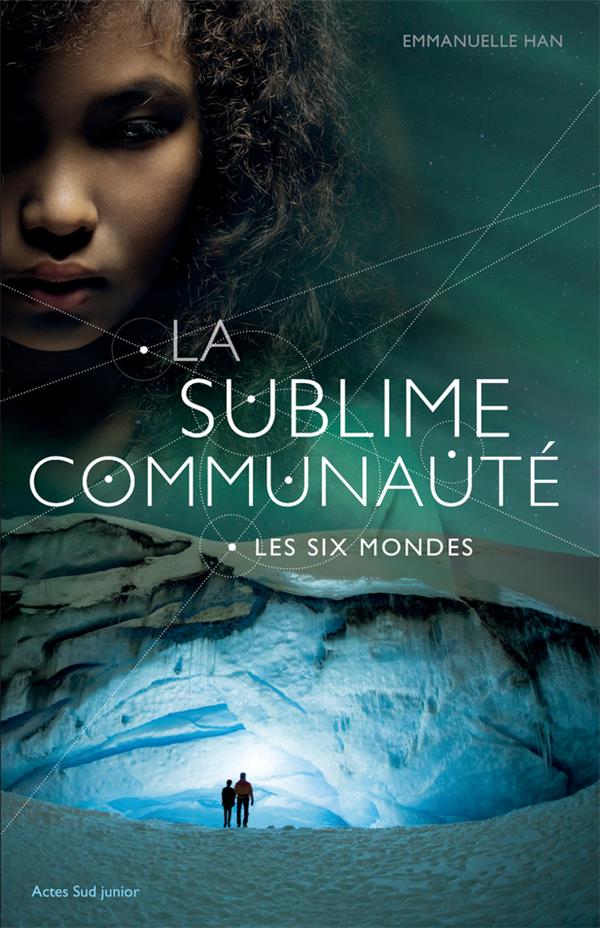 La sublime communauté Tome 2 : Les six mondes