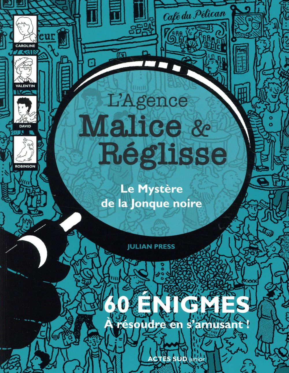 L'agence Malice & Réglisse : Le mystère de la jonque noire. 60 énigmes à résoudre en s'amusant
