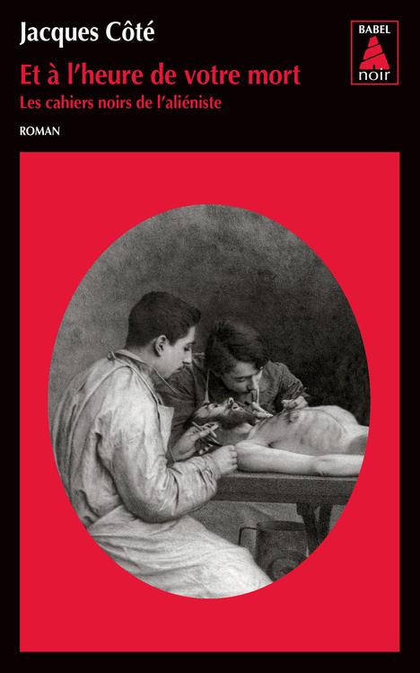 Les cahiers noirs de l'aliéniste Tome 3 : Et à l'heure de votre mort
