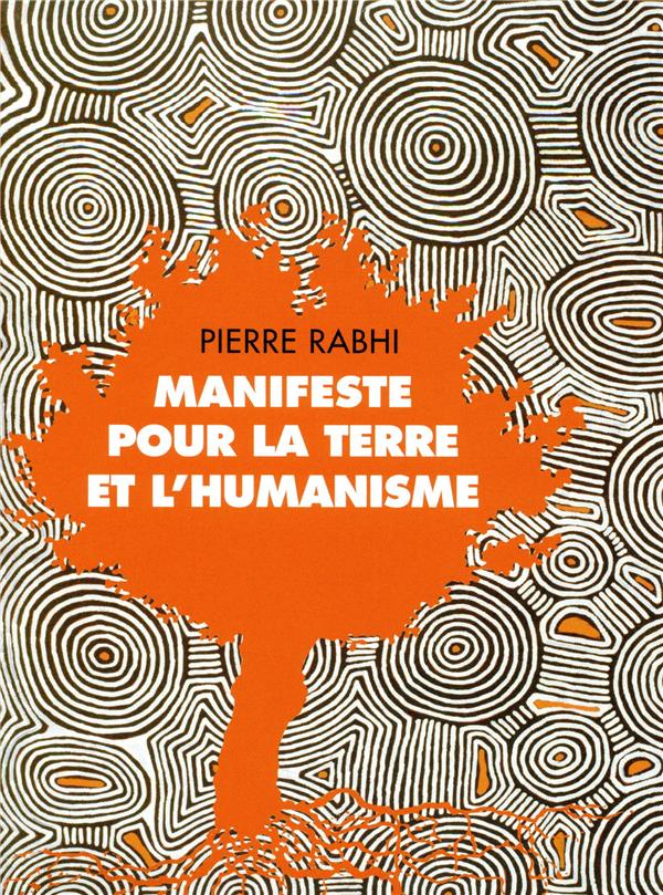 Coffret en 2 volumes : Manifeste pour la terre et l'humanisme ; Paroles des peuples racines
