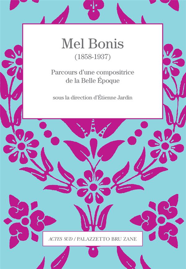 Mel Bonis (1858-1937). Parcours d'une compositrice de la Belle Epoque