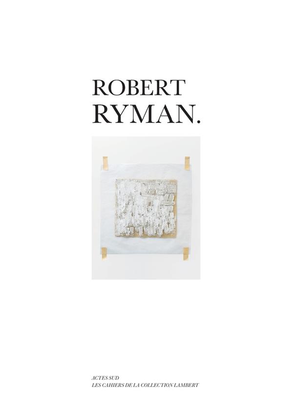 Robert Ryman. Edition bilingue français-anglais