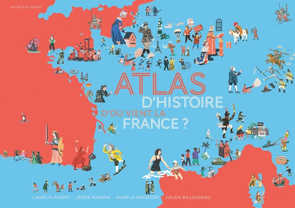 Atlas d'histoire. D'où vient la France ?