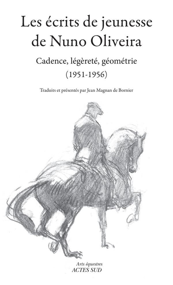Les écrits de jeunesse de Nuno Oliveira. Cadence, légèreté, géométrie (1951-1956)