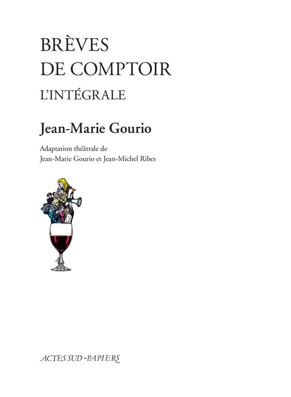 Brèves de comptoir. L'intégrale : Une journée, une semaine, une année