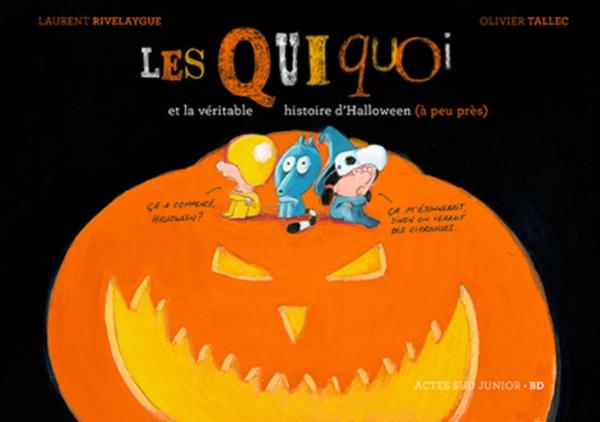 Les Quiquoi : Les Quiquoi et la véritable histoire d'Halloween (à peu près)