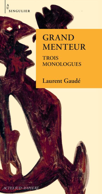 Grand menteur. Trois monologues