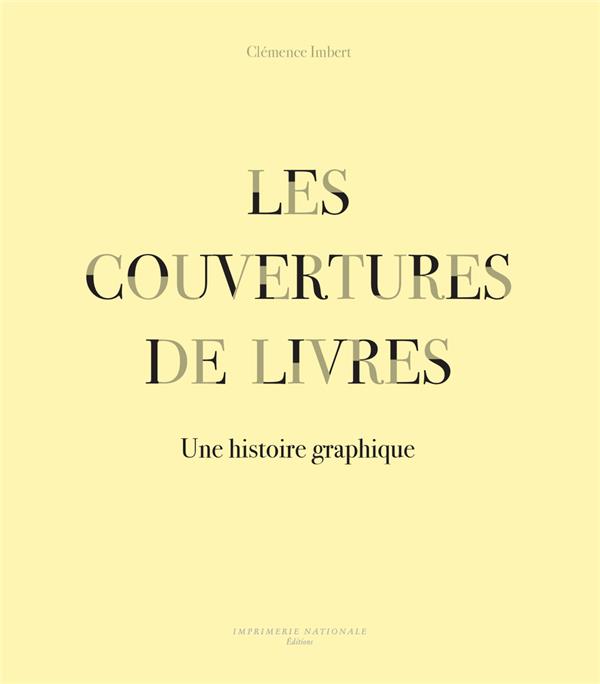 Les Couvertures de livres. Une histoire graphique