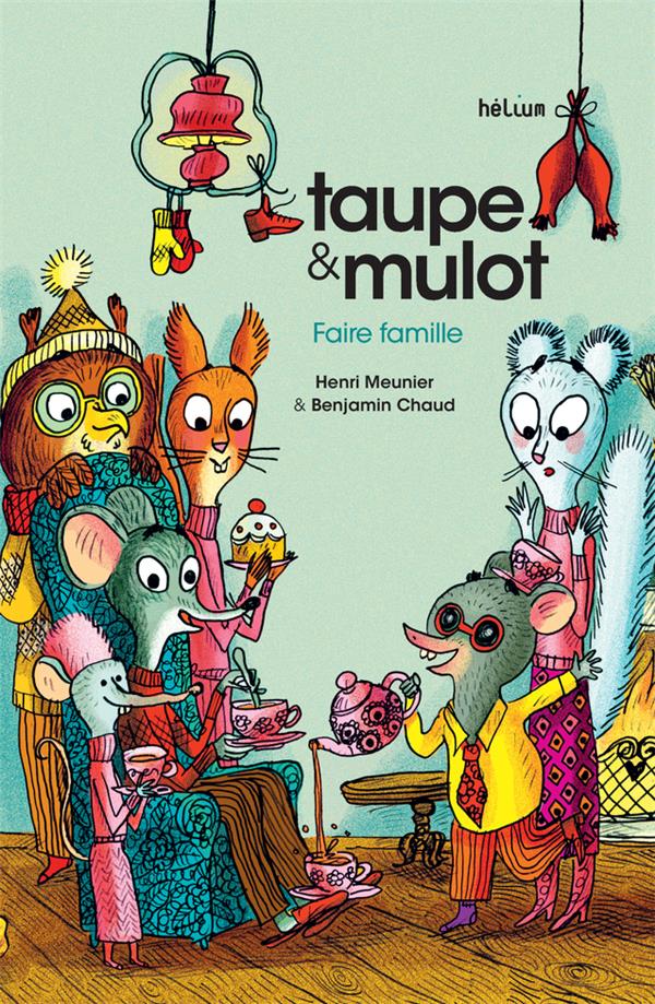 Taupe & Mulot Tome 6 : Faire famille