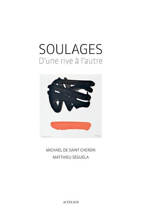 Soulages. D'une rive à l'autre, 2e édition revue et augmentée