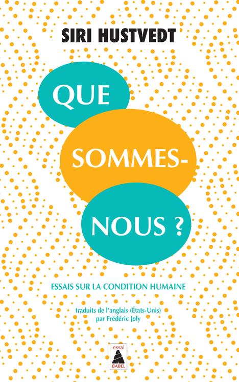 Que sommes-nous? Essais sur la condition humaine