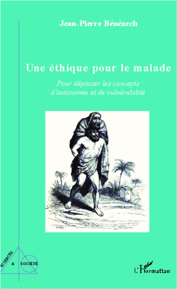 Une éthique pour le malade. Pour dépasser les concepts d'autonomie et de vulnérabilité