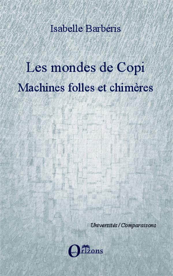 Les mondes de Copi. Machines folles et chimères