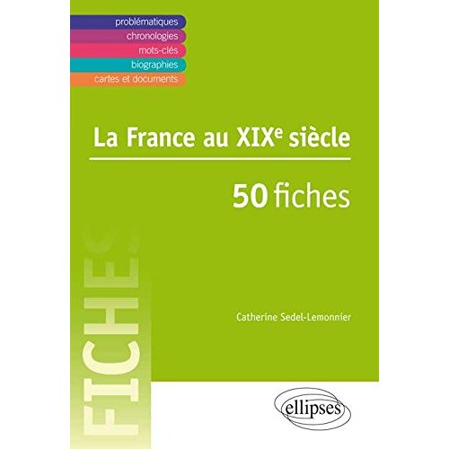 La France au XIXe siècle en 50 fiches