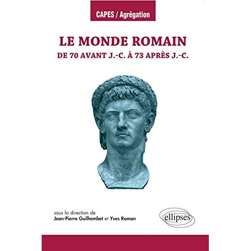 Le monde romain de 70 avant J.-C. à 73 après J.-C.