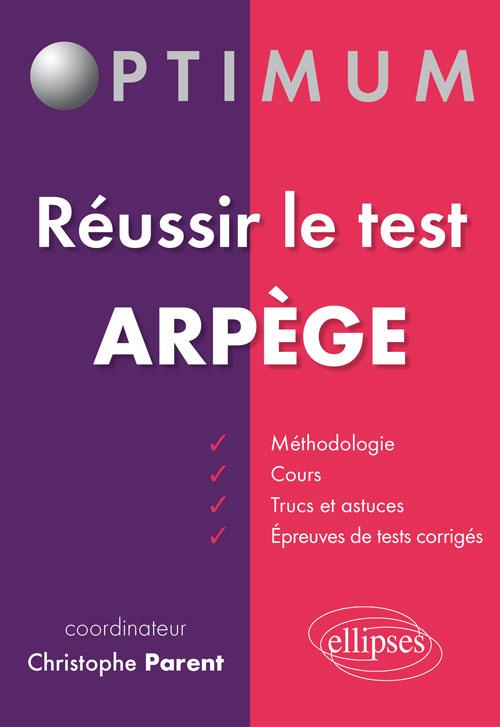 Réussir le test ARPEGE. Méthodologie, trucs et astuces
