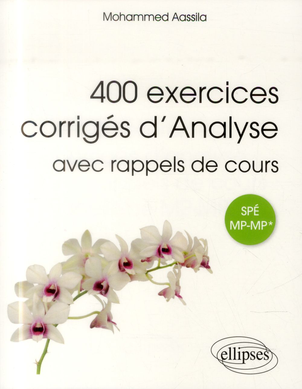 400 exercices corrigés d'analyse avec rappels de cours pour spé MP-MP*
