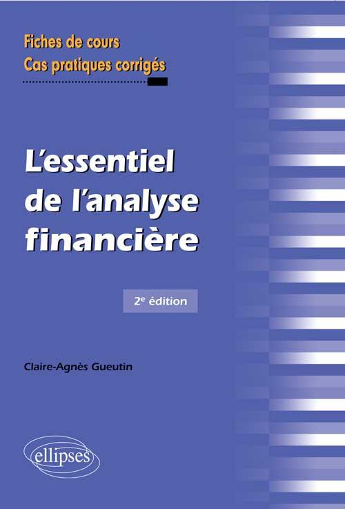 L'essentiel de l'analyse financière. Fiches de cours et cas pratiques corrigés, 2e édition