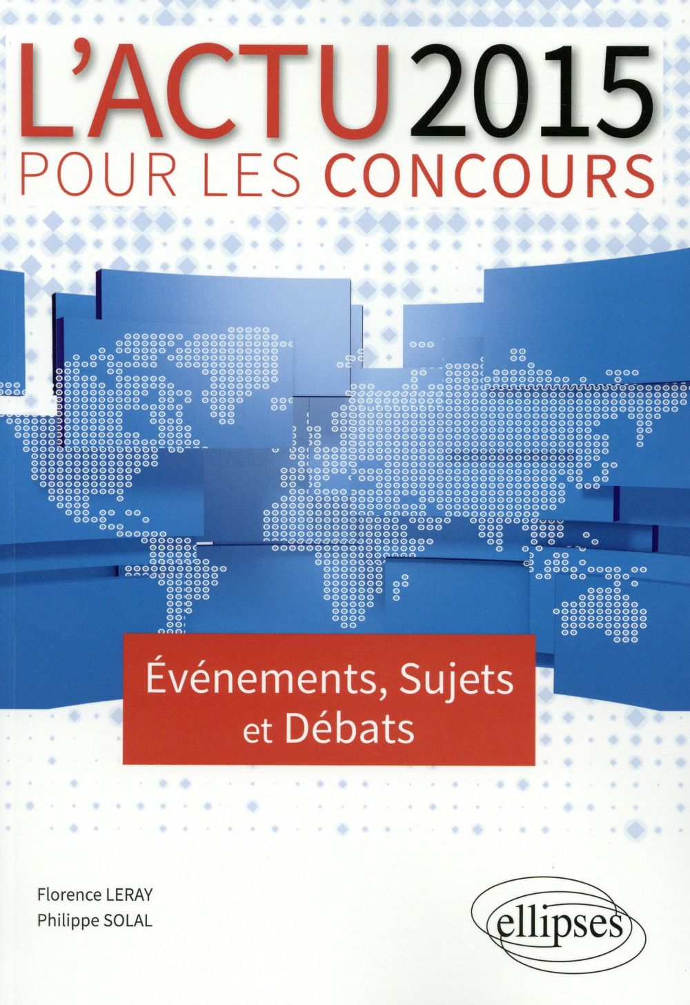 L'actu 2015 pour les concours. Evènements, sujets et débats