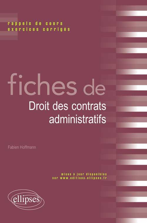 Fiches de droit des contrats administratifs. Rappels de cours et exercices corrigés