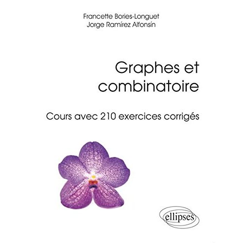 Graphes et combinatoire. Cours avec 210 exercices corrigés