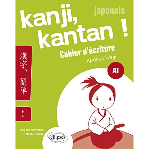 Kanji, kantan ! japonais. Cahier d'écriture spécial kanji A1