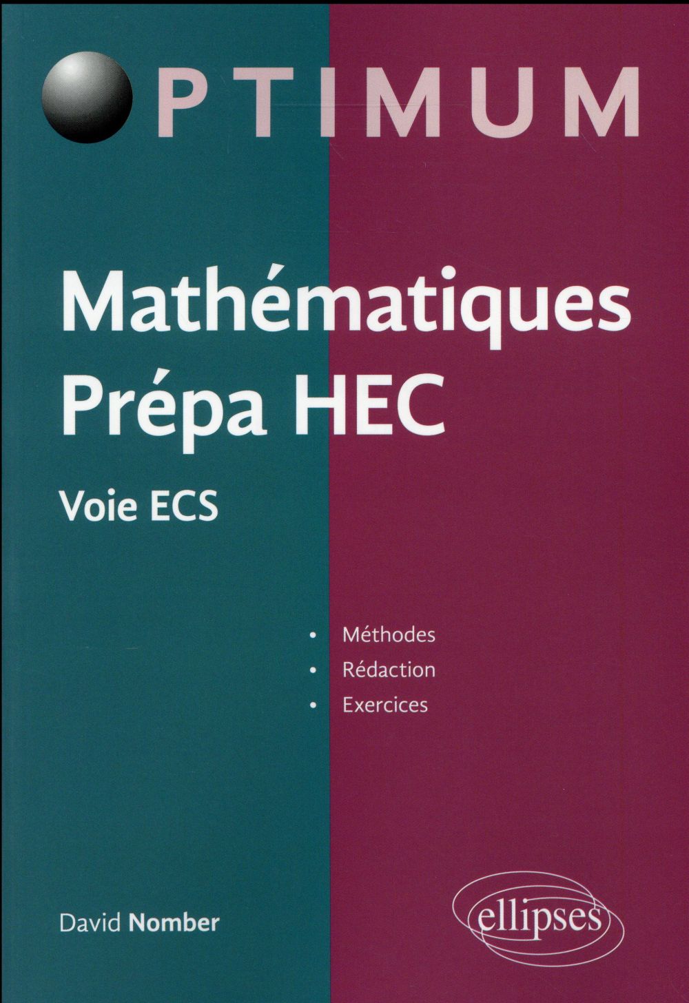 Mathématiques Prépa HEC - Voie ECS. Méthodes, rédaction et exercices