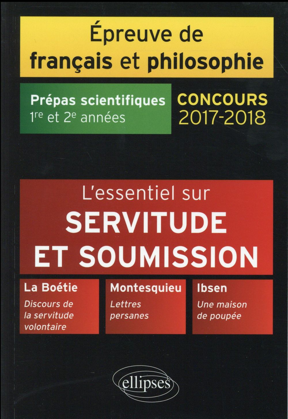 Epreuve de français et philosophie Prépas scientifiques 1re et 2e années. L'essentiel sur Servitude