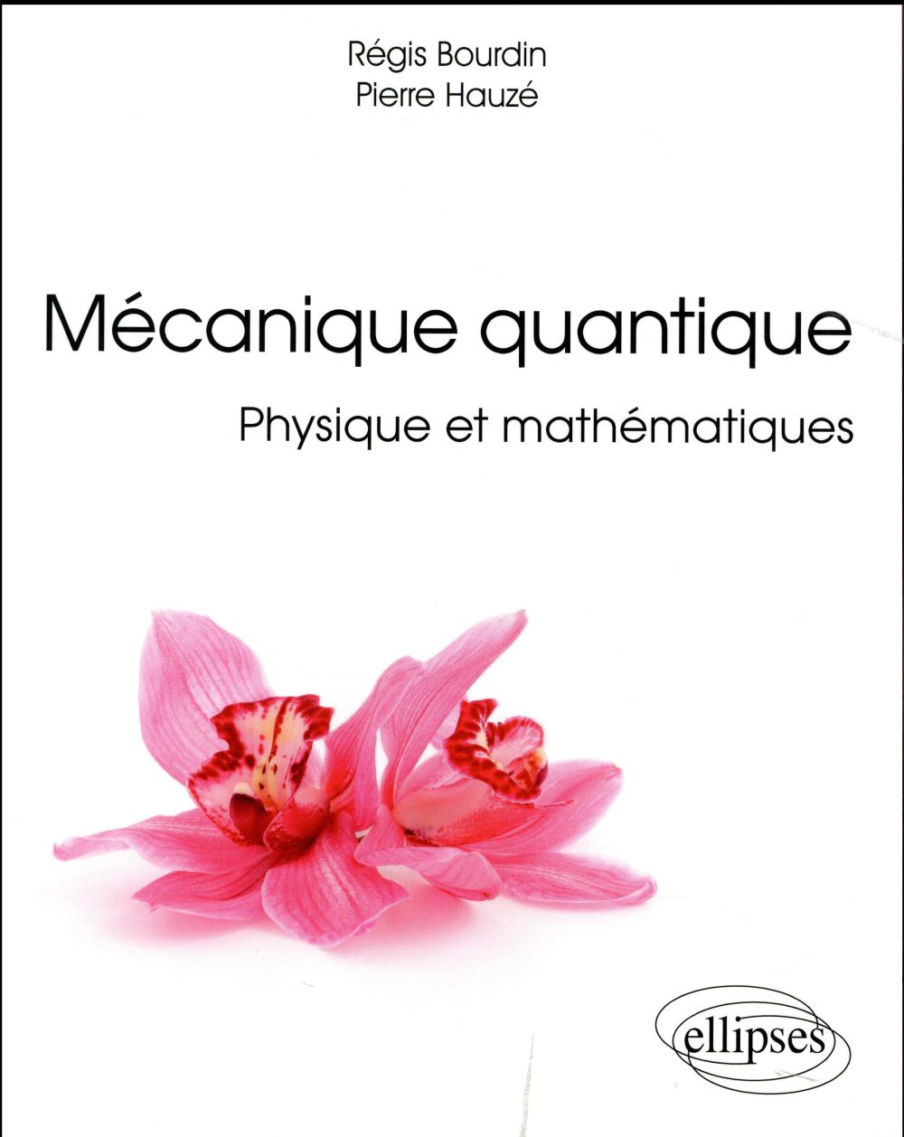 Mécanique quantique physique et mathématiques