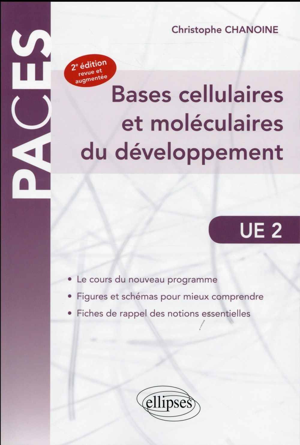 Bases cellulaires et moléculaires du développement. 2e édition revue et augmentée