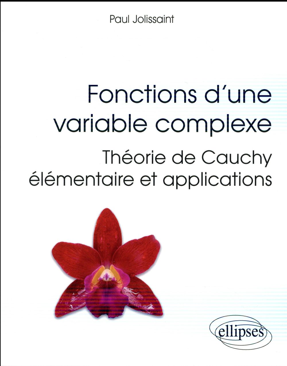 Fonctions d'une variable complexe. Théorie de Cauchy élémentaire et applications