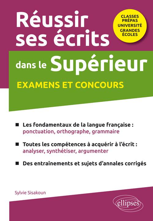 Réussir ses écrits dans le supérieur. Examens et concours, classes prépas, université, grandes école