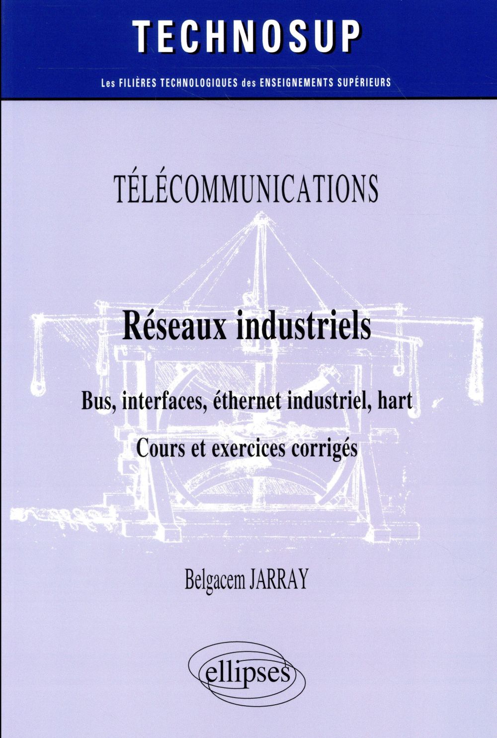 Réseaux industriels : bus, interfaces, éthernet industriel, hart. Cours et exercices corrigés