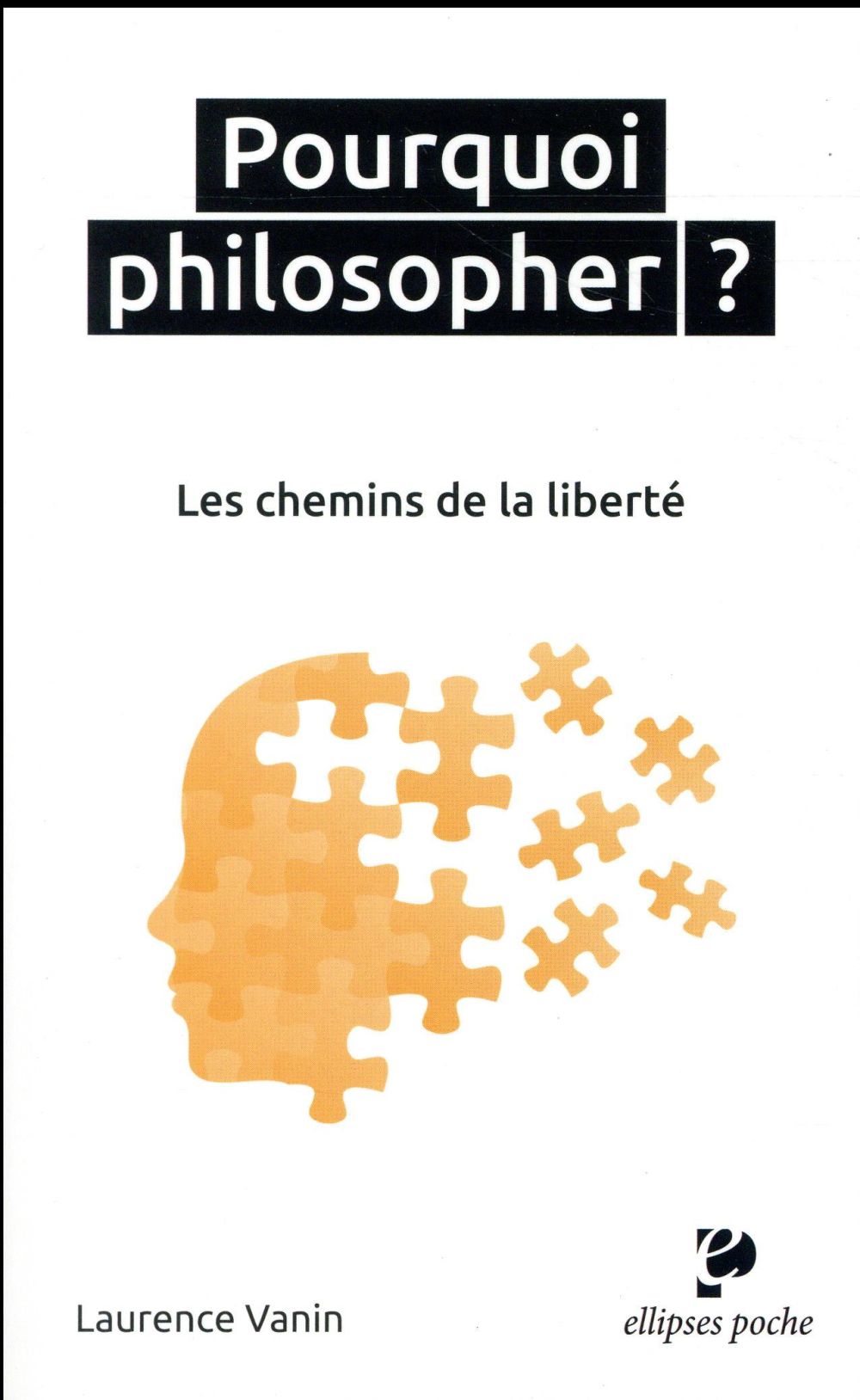 Pourquoi philosopher ? Les chemins de la liberté