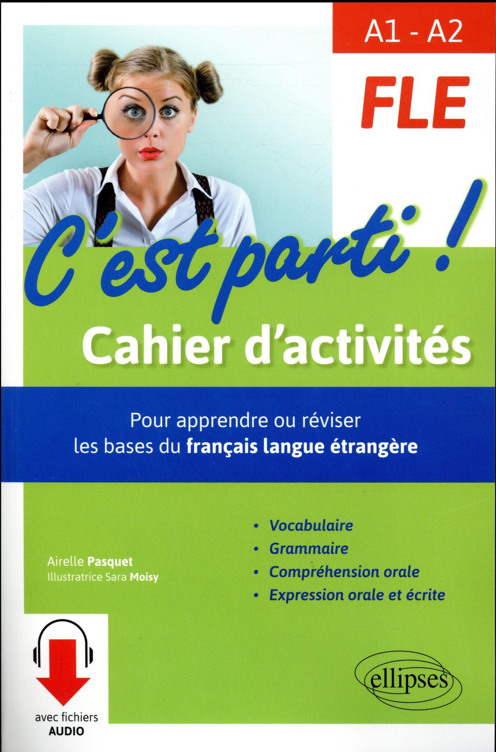 FLE A1-A2 C'est parti ! Cahier d'activités, pour apprendre ou réviser les bases du français langue é