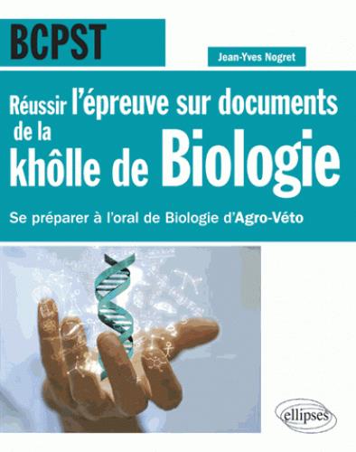 Réussir l'épreuve sur documents de la khôlle de Biologie BCPST. Se préparer à l'oral de Biologie d'A